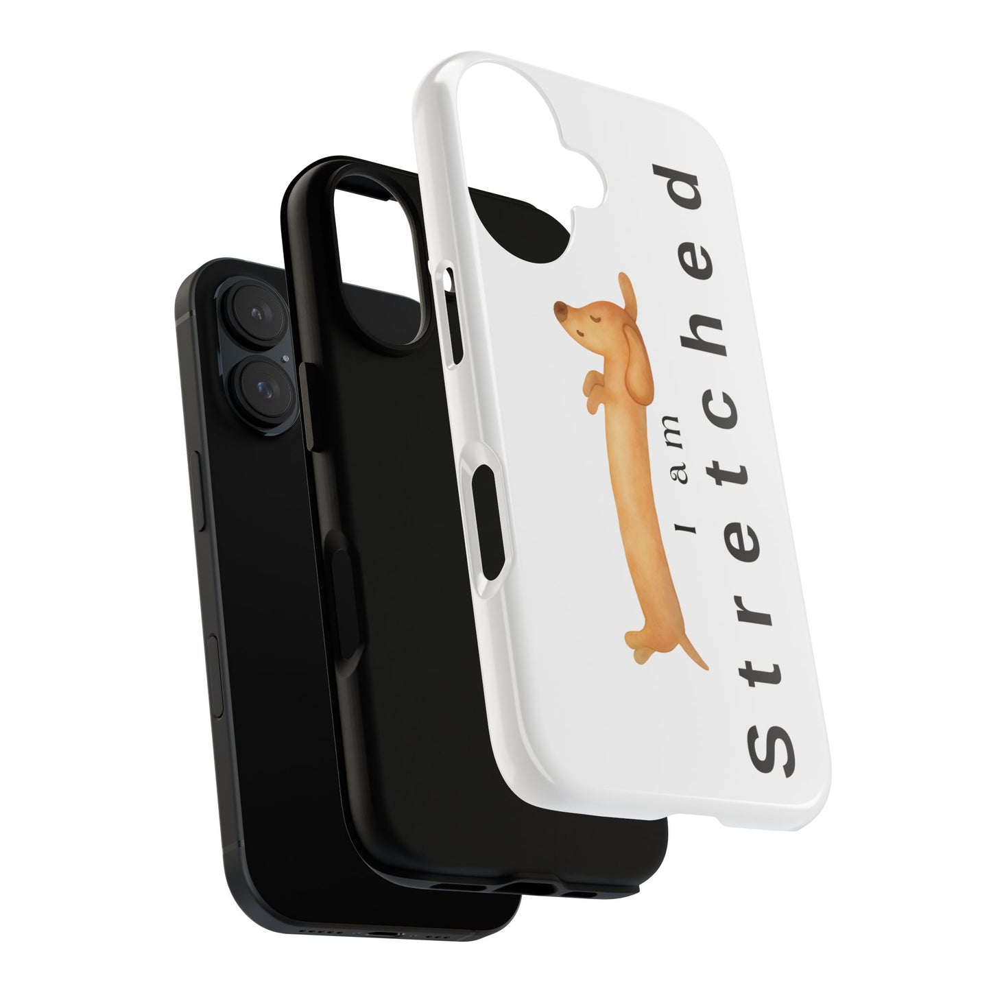 I Am Stretched Dachshund Phone Case — Cute Sausage Dog Protective Cover