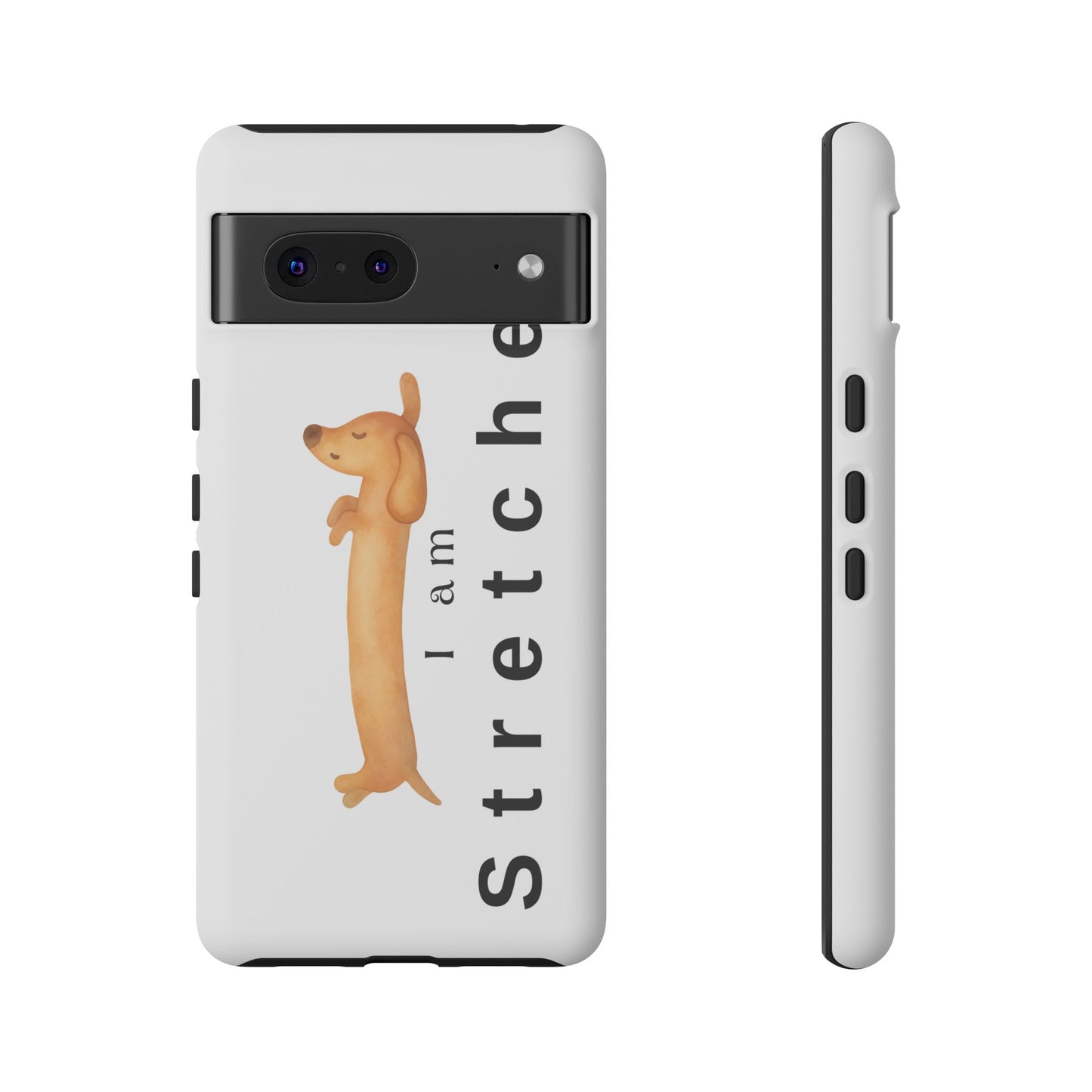 I Am Stretched Dachshund Phone Case — Cute Sausage Dog Protective Cover