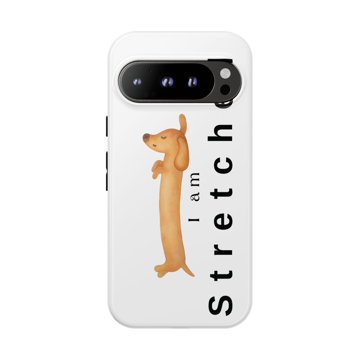 I Am Stretched Dachshund Phone Case — Cute Sausage Dog Protective Cover