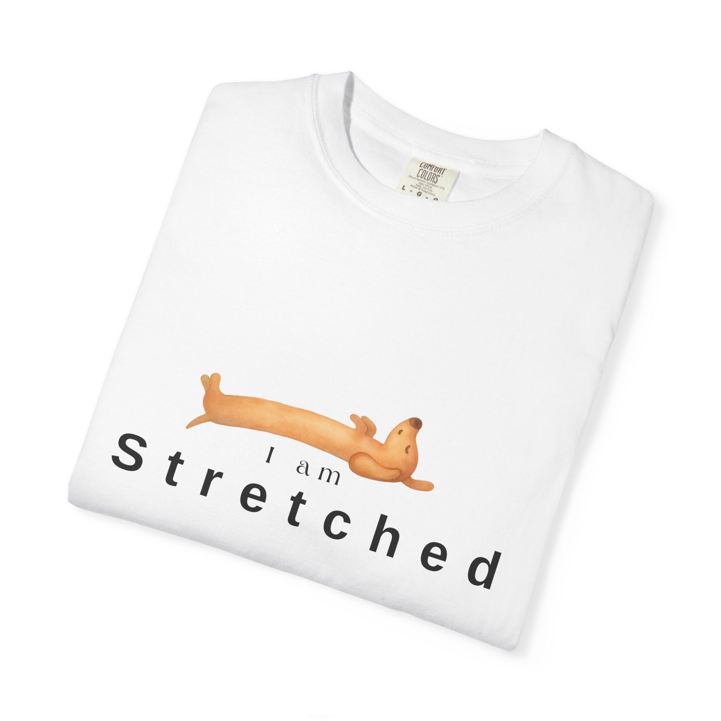 I am STRETCHED (I am STRESS) T-Shirt — Relaxed Mental Health Graphic Tee