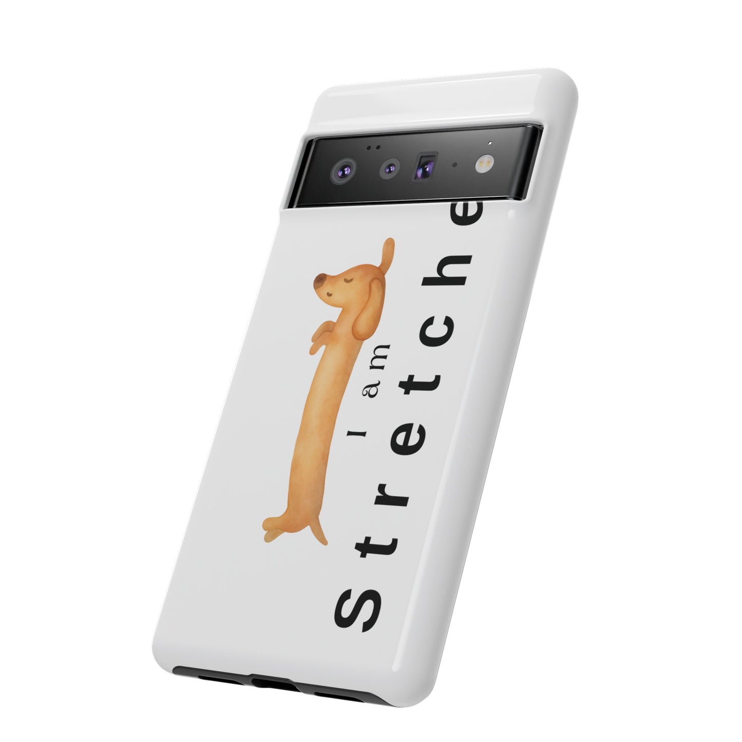 I Am Stretched Dachshund Phone Case — Cute Sausage Dog Protective Cover