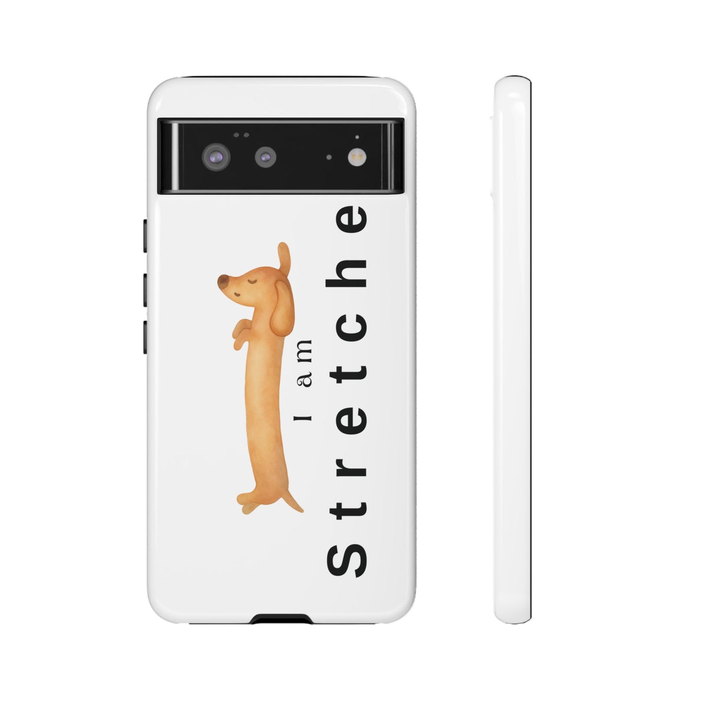 I Am Stretched Dachshund Phone Case — Cute Sausage Dog Protective Cover