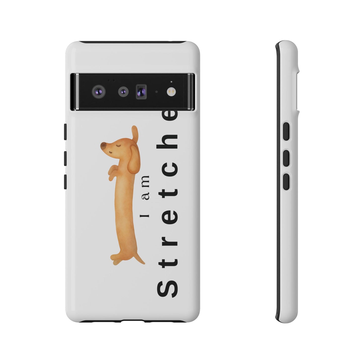 I Am Stretched Dachshund Phone Case — Cute Sausage Dog Protective Cover
