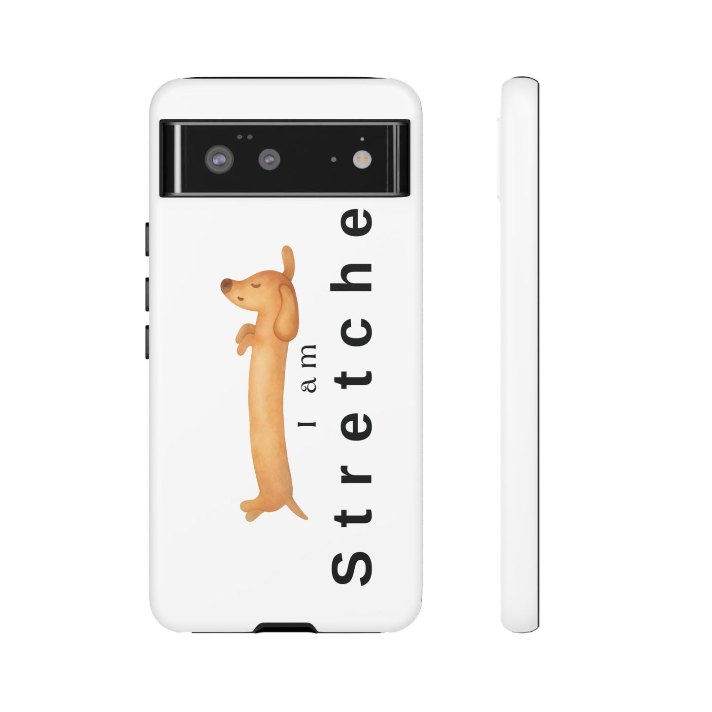 I Am Stretched Dachshund Phone Case — Cute Sausage Dog Protective Cover