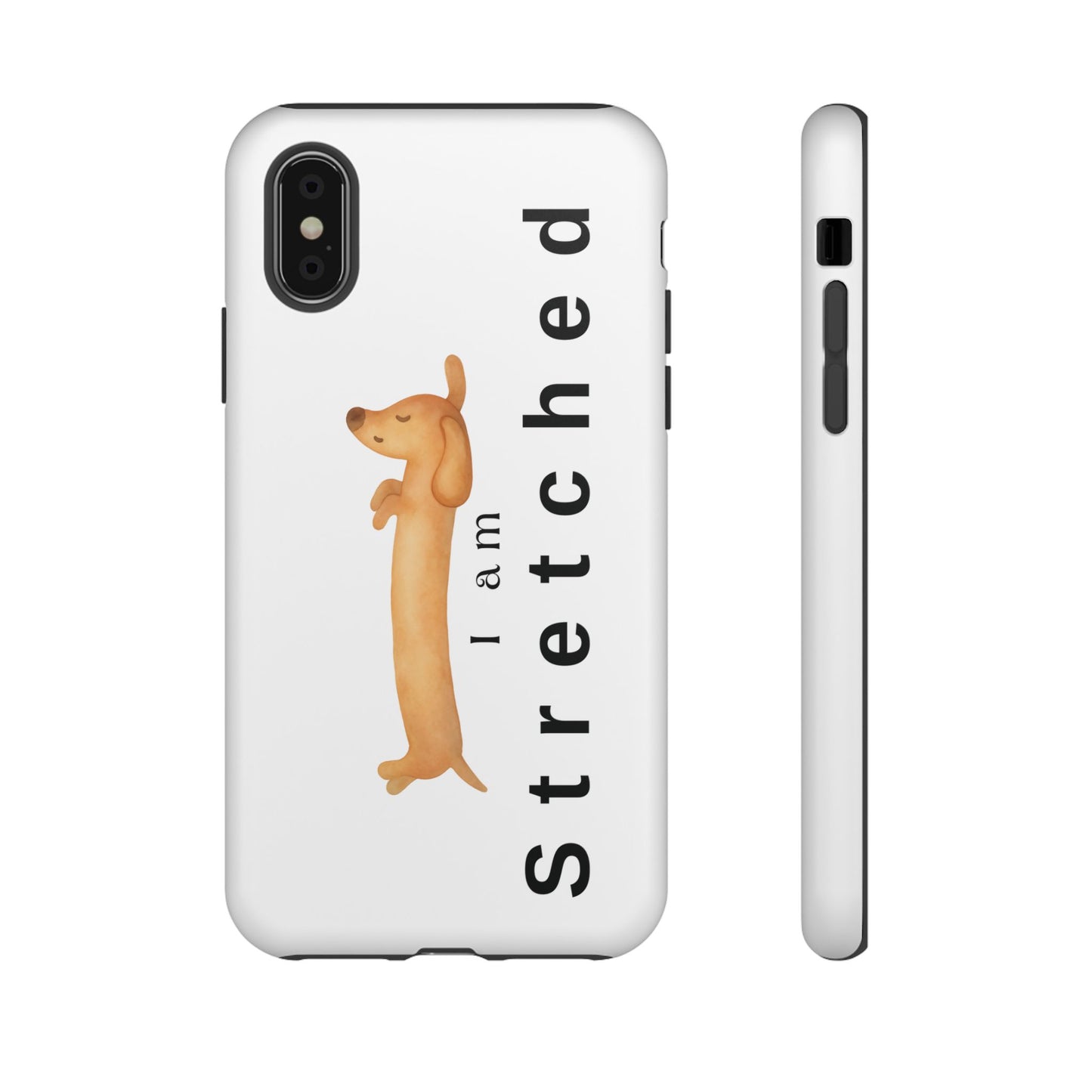 I Am Stretched Dachshund Phone Case — Cute Sausage Dog Protective Cover